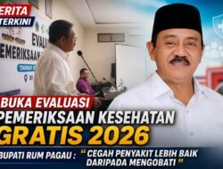 Buka Evaluasi Pemeriksaan Kesehatan Gratis 2026, Bupati Rum Pagau: Cegah Penyakit Lebih Baik daripada Mengobati